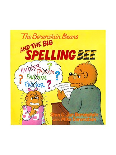 The Berenstain Bears and the Big Spelling Bee by Jan Berenstain, Stan Berenstain, Mike Berenstain, Jan Berenstain, 9780060573867