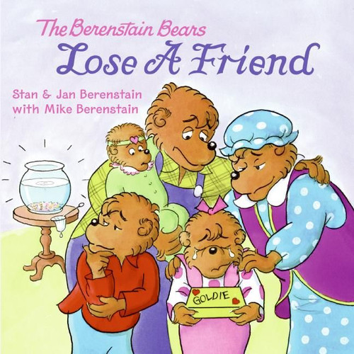 The Berenstain Bears Lose a Friend by Jan Berenstain, Stan Berenstain, Mike Berenstain, Jan Berenstain, 9780060573898