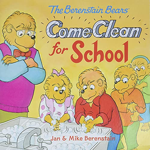 The Berenstain Bears Come Clean for School by Jan Berenstain, Mike Berenstain, Jan Berenstain, Mike Berenstain, 9780060573959