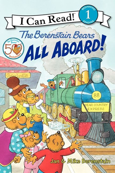 The Berenstain Bears: All Aboard! by Jan Berenstain, Mike Berenstain, Jan Berenstain, Mike Berenstain, 9780060574185
