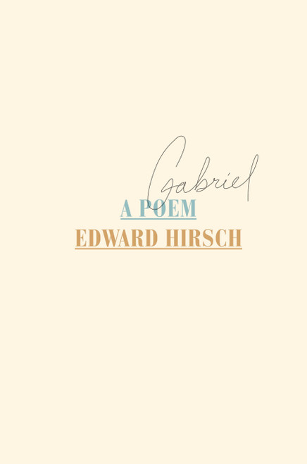 Gabriel (A Poem) by Edward Hirsch, 9780804172875