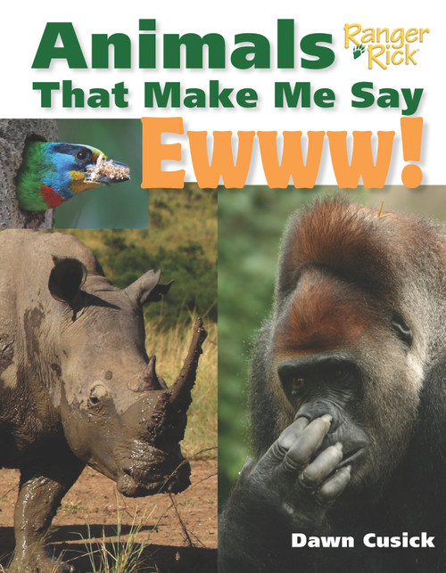 Animals That Make Me Say Ewww! (National Wildlife Federation) by Dawn Cusick, 9781623540630
