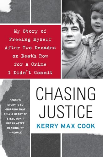 Chasing Justice (My Story of Freeing Myself After Two Decades on Death Row for a Crime I Didn't Commit) by Kerry Max Cook, 9780060574659