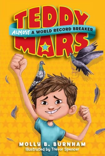 Teddy Mars Book #1: Almost a World Record Breaker - 9780062278111 by Molly B. Burnham, Trevor Spencer
