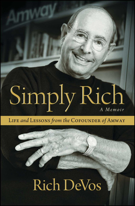 Simply Rich: Life and Lessons from the Cofounder of Amway (A Memoir) - 9781476751795 by Rich DeVos, 9781476751795
