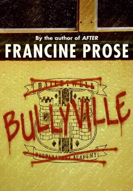 Bullyville by Francine Prose, 9780060574994