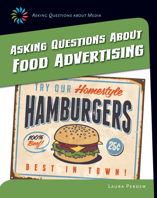 Asking Questions about Food Advertising - 9781633625037 by Laura Perdew, 9781633625037