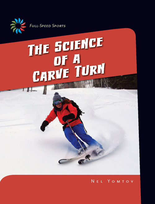 The Science of a Carve Turn by Nel Yomtov, 9781633625808