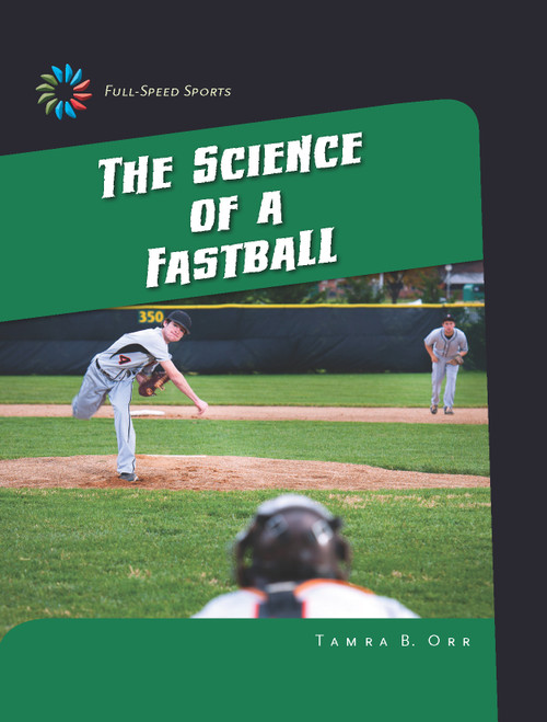 The Science of a Fastball - 9781633626720 by Tamra B. Orr, 9781633626720