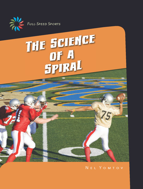 The Science of a Spiral by Nel Yomtov, 9781633625853