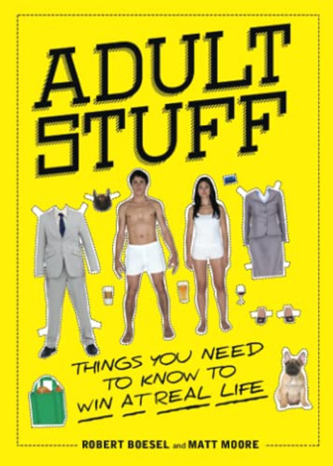 Adult Stuff (Things You Need to Know to Win at Real Life) by Robert Boesel, Matt Moore, 9781492620686