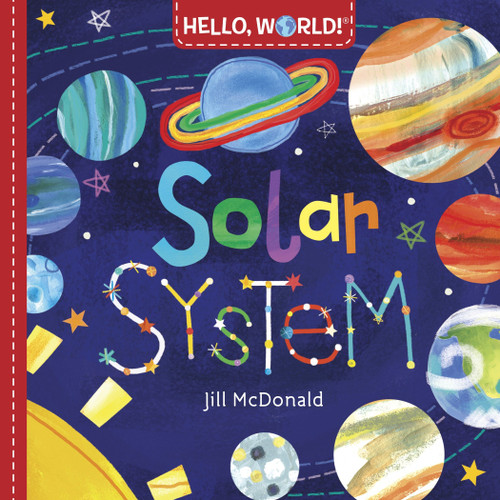 Hello, World! Solar System by Jill McDonald, 9780553521030