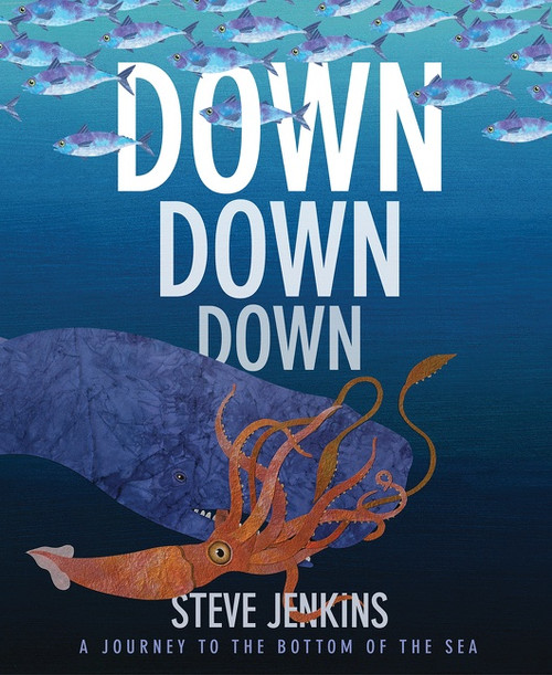 Down, Down, Down: A Journey to the Bottom of the Sea - 9780544709515 by Steve Jenkins, Steve Jenkins, 9780544709515