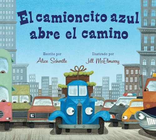 El Camioncito Azul Abre El Camino (Little Blue Truck Leads the Way (Spanish edition)) by Alice Schertle, Jill McElmurry, 9780544708976