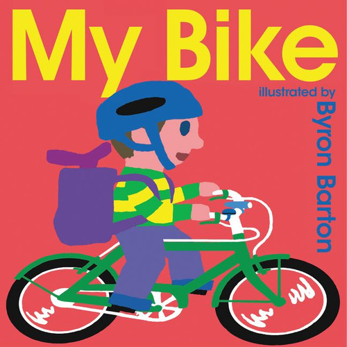 My Bike by Byron Barton, Byron Barton, 9780062337016