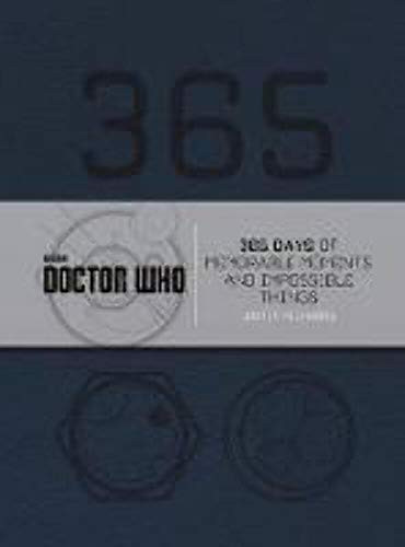 Doctor Who: 365 Days of Memorable Moments and Impossible Things by Justin Richards, 9780062455659