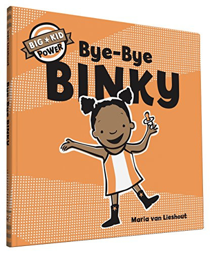 Bye-Bye Binky (Big Kid Power) by Maria van Lieshout, 9781452135366