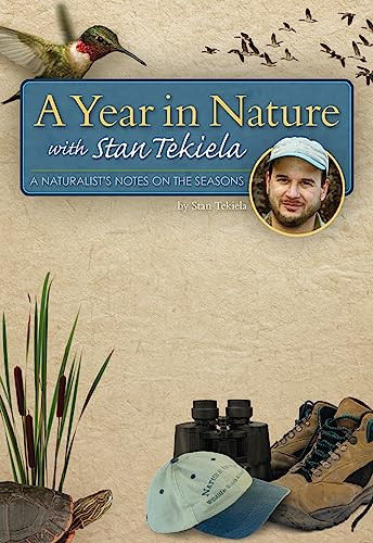 A Year in Nature with Stan Tekiela (A Naturalist's Notes on the Seasons) by Stan Tekiela, 9781591933229