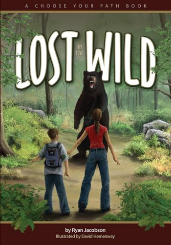 Lost in the Wild (A Choose Your Path Book) by Ryan Jacobson, David Hemenway, 9781591930907