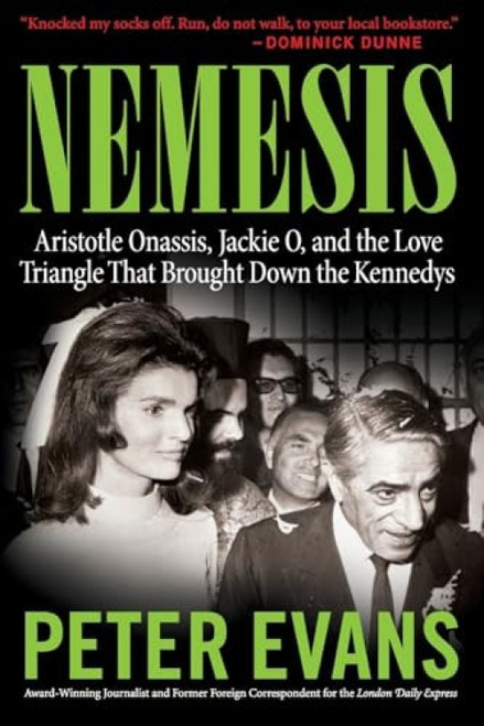 Nemesis (The True Story of Aristotle Onassis, Jackie O, and the Love Triangle That Brought Down the Kennedys) by Peter Evans, 9780060580544