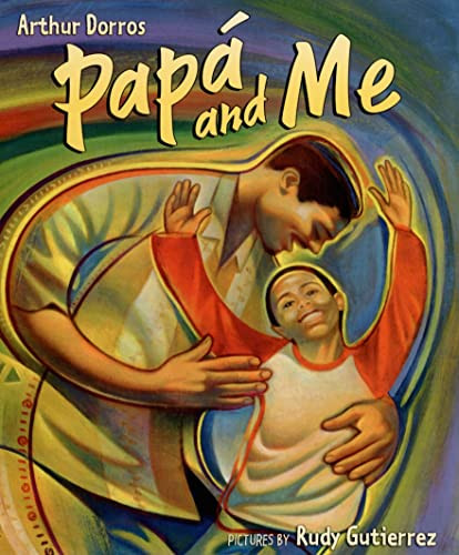 Papa and Me (Spanish Edition) by Arthur Dorros, Rudy Gutierrez, 9780060581565