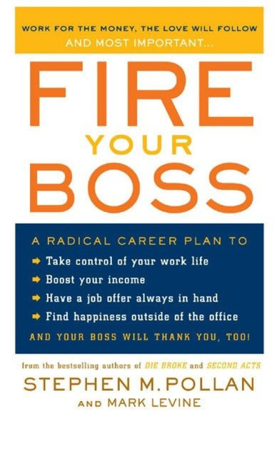 Fire Your Boss by Stephen M. Pollan, Mark Levine, 9780060583941