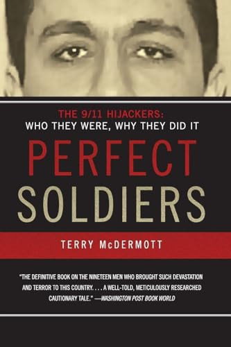 Perfect Soldiers (The 9/11 Hijackers: Who They Were, Why They Did It) by Terry McDermott, 9780060584702