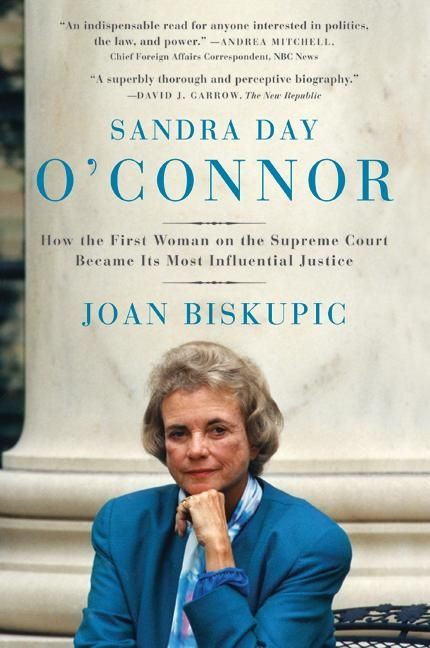 Sandra Day O'Connor (How the First Woman on the Supreme Court Became Its Most Influential Justice) by Joan Biskupic, 9780060590192