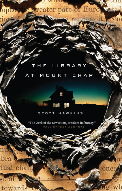 The Library at Mount Char (A Novel) by Scott Hawkins, 9780553418620
