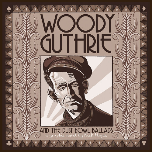 Woody Guthrie and the Dust Bowl Ballads by Nick Hayes, 9781419719455