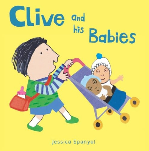 Clive and his Babies by Jessica Spanyol, Jessica Spanyol, 9781846438820