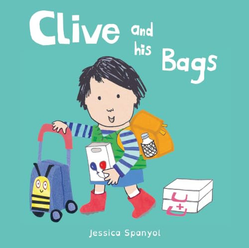 Clive and his Bags by Jessica Spanyol, Jessica Spanyol, 9781846438844
