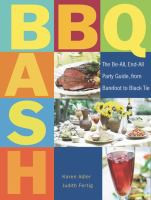 BBQ Bash (The Be-all, End-all Party Guide, from Barefoot to Black Tie) by Karen Adler, Judith Fertig, 9781558323490