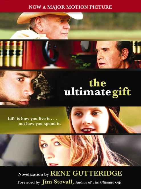 The Ultimate Gift (The novelization of the timeless and uplifting story) by Rene Gutteridge, 9781595543400