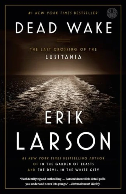 Dead Wake (The Last Crossing of the Lusitania) - 9780307408877 by Erik Larson