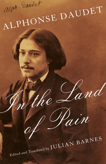 In the Land of Pain by Alphonse Daudet, Julian Barnes, 9781101970867
