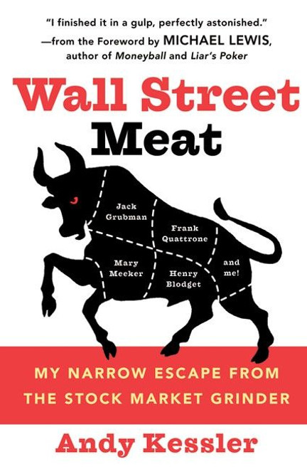 Wall Street Meat (My Narrow Escape from the Stock Market Grinder) by Andy Kessler, 9780060592141