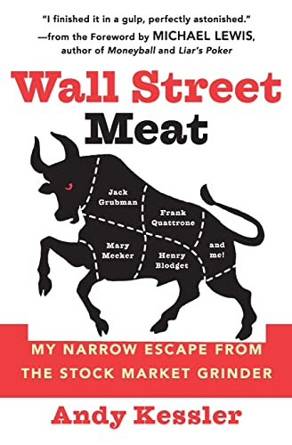 Wall Street Meat (My Narrow Escape from the Stock Market Grinder) by Andy Kessler, 9780060592141