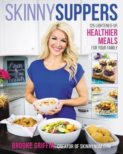 Skinny Suppers (125 Lightened-Up, Healthier Meals for Your Family) by Brooke Griffin, 9780062419156