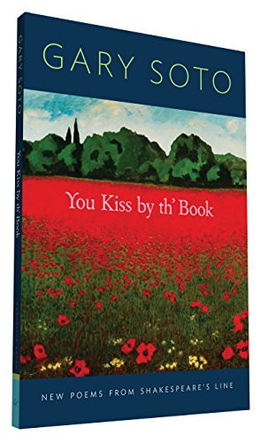 You Kiss by th' Book (New Poems from Shakespeare's Line (Gary Soto Poems, Poems for Shakespeare Fans)) by Gary Soto, 9781452148298