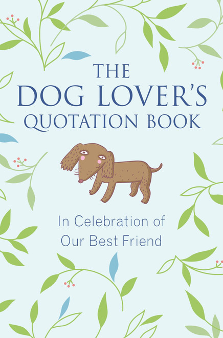 The Dog Lover's Quotation Book (In Celebration of Our Best Friend) by Jo Brielyn, 9781578266241