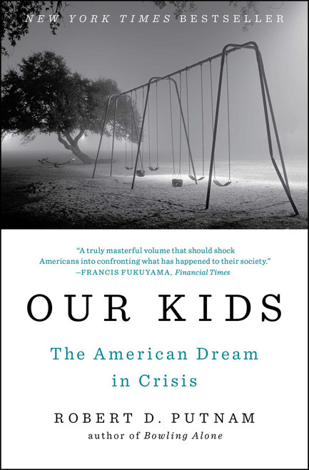 Our Kids (The American Dream in Crisis) by Robert D. Putnam, 9781476769905