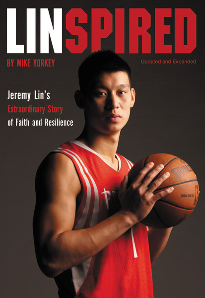 Linspired (Jeremy Lin’s Extraordinary Story of Faith and Resilience) by Mike Yorkey, 9780310337515