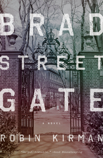 Bradstreet Gate (A Novel) by Robin Kirman, 9780804139335