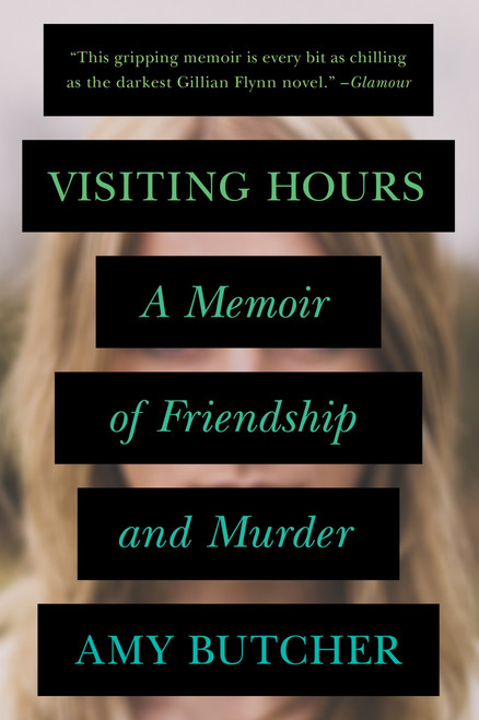 Visiting Hours (A Memoir of Friendship and Murder) by Amy Butcher, 9780399183393