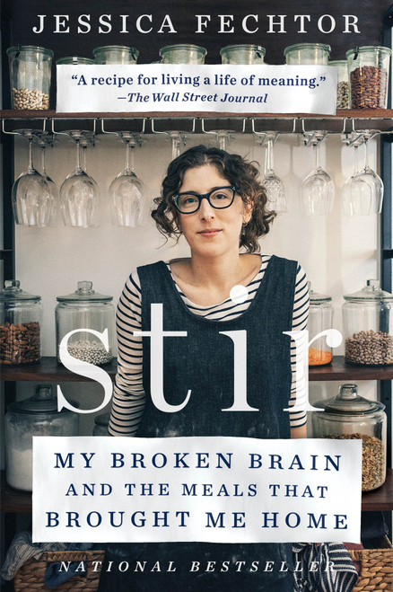 Stir (My Broken Brain and the Meals That Brought Me Home) by Jessica Fechtor, 9781101983638