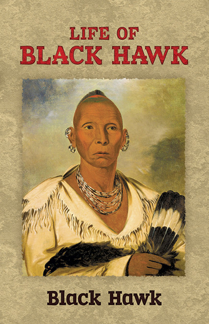 Life of Black Hawk by Black Hawk, 9780486281056