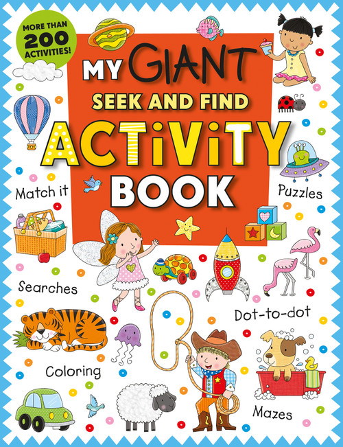 My Giant Seek-and-Find Activity Book (More than 200 Activities: Match It, Puzzles, Searches, Dot-to-Dot, Coloring, Mazes, and More!) by Roger Priddy, 9780312520656