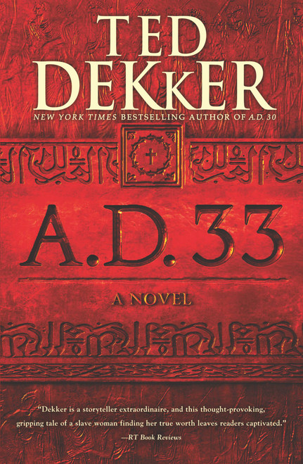A.D. 33 (A Novel) - 9781455535149 by Ted Dekker, 9781455535149