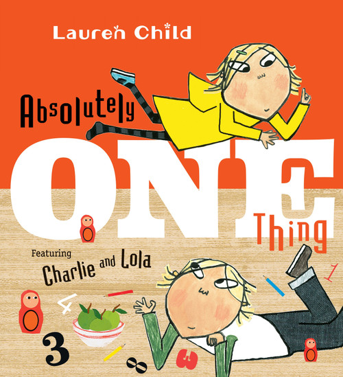 Absolutely One Thing by Lauren Child, Lauren Child, 9780763687281